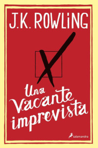 J. K. Rowling — Una vacante imprevista