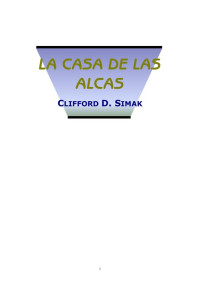 Clifford D. Simak — La casa de las alcas.
