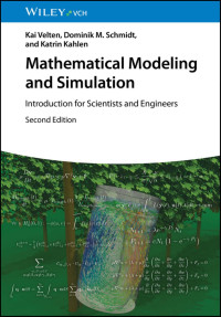 Kai Velten, Dominik M. Schmidt, Katrin Kahlen — Mathematical Modeling and Simulation: Introduction for Scientists and Engineers, second edition