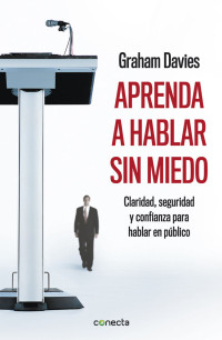 Graham Davies — Aprenda a hablar sin miedo (Spanish Edition)