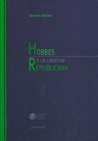 SKINNER QUENTIN — HOBBES Y LA LIBERTAD REPUBLICANA (Spanish Edition)