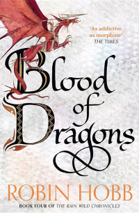 Robin Hobb — Blood of Dragons (The Rain Wild Chronicles, Book 4)