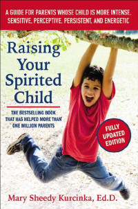 Mary Sheedy Kurcinka — Raising Your Spirited Child, Third Edition