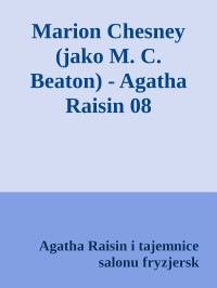 Agatha Raisin i tajemnice salonu fryzjersk — Marion Chesney (jako M. C. Beaton) - Agatha Raisin 08