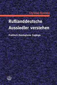 Christian Eyselein — Russlanddeutsche Aussiedler verstehen