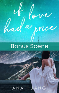 Ana Huang — If Love Had a Price - Bonus Scene