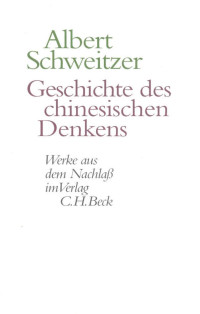 Albert Schweitzer — Geschichte des chinesischen Denkens