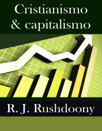 R.J. Rushdoony — Cristianismo & capitalismo