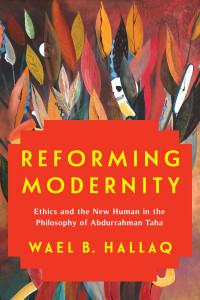 Wael B. Hallaq; — Reforming Modernity