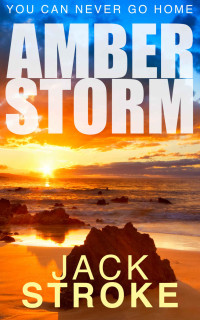 Jack Stroke [Stroke, Jack] — Amber Storm (Assassin In Paradise Book 1)