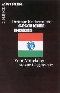 Dietmar Rothermund; — Geschichte Indiens