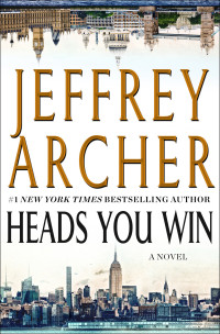 Jeffrey Archer [Archer, Jeffrey] — Heads You Win