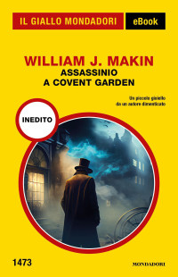 William J. Makin — Assassinio a Covent Garden (Il Giallo Mondadori)