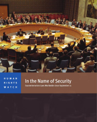 Human Rights Watch — In the Name of Security; Counterterrorism Laws Worldwide since September 11