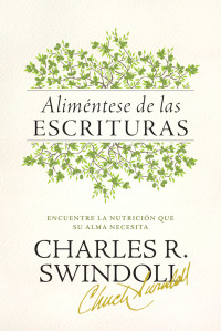 Charles R. Swindoll; — Alimntese de las Escrituras