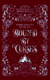 Nicole Zoltack — Bound by Curses: An Enemies to Lovers Fae Fantasy Romance