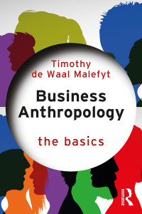 Timothy de Waal Malefyt; — Business Anthropology: The Basics