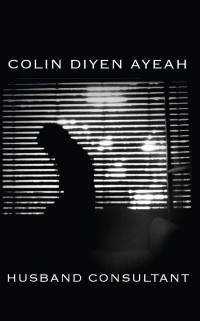 Ayeah, Colin Diyen. — Husband Consultant