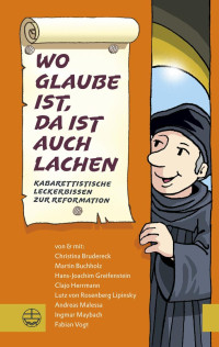 Christina Brudereck, Martin Buchholz, Hans-Joachim Greifenstein, u.a. — Wo Glaube ist, da ist auch Lachen