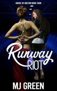 MJ Green — Runway Riot (House of Bolton #4)