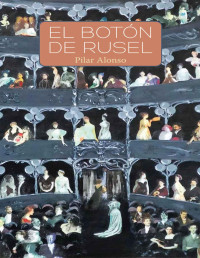 Alonso, Pilar — El botón de Rusel (Spanish Edition)