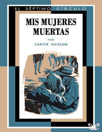 Carter Dickson — Mis Mujeres Muertas