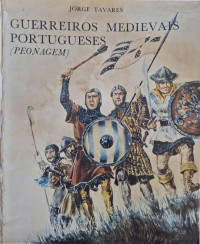 Jorge Tavares — Guerreiros medievais portugueses (peonagem)