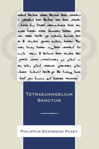 Philip Edward Pusey;George Henry Gwilliam; — Tetraeuangelium Sanctum