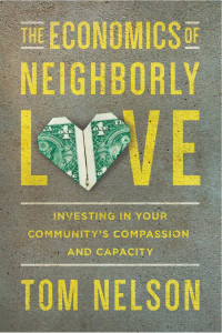 Tom Nelson — The Economics of Neighborly Love