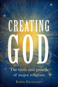 Robin Derricourt; — Creating God