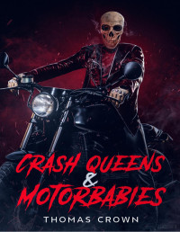 Thomas Crown — Crash Queens and Motorbabies