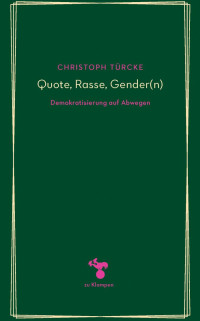 Christoph Türcke — Quote, Rasse, Gender(n)