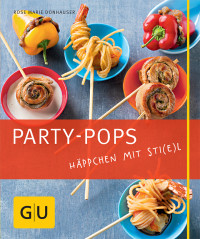 Donhauser, Rose Marie — Party-Pops - Häppchen mit Sti(e)l