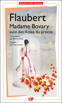 Flaubert — Madame Bovary, suivi des Actes du procès