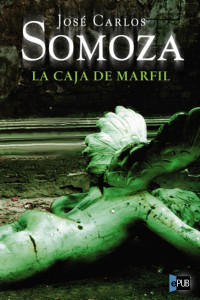 José Carlos Somoza — La Caja De Marfil