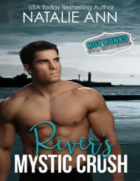 Natalie Ann & Hot Hunks — River's Mystic Crush (Mystic - Hot Hunks Steamy Romance Collection Book 1)