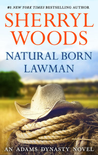 Sherryl Woods — Natural Born Lawman