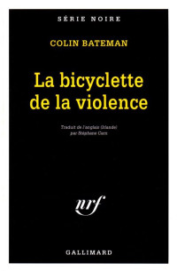 La bicyclette de la violence — Colin Bateman