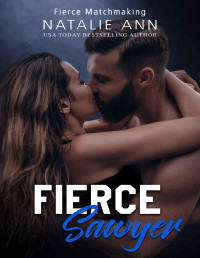 Natalie Ann — Fierce- Sawyer (Fierce Matchmaking Book 10)