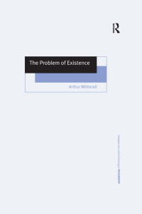 Witherall, Arthur — The Problem of Existence