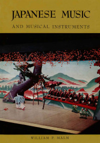 Malm, William P. — Japanese Music and Musical Instruments