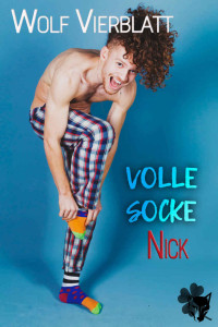 Wolf Vierblatt — Volle Socke Nick (German Edition)