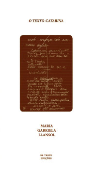 Maria Gabriela Llansol — O Texto Catarina