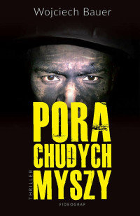 Wojciech Bauer — Pora chudych myszy