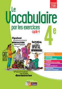 Thomas Gargallo, Anne-Sophie Palfray, Nathalie Vivé — Le vocabulaire par les exercices 4e - Cahier corrigé (Edition 2017)