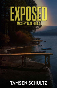 Tamsen Schultz — Exposed (Mystery Lake Series Book 2)
