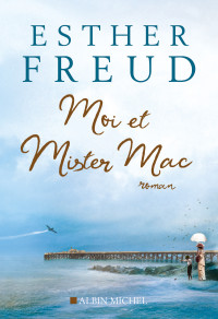 Freud Esther — Moi et Mister Mac