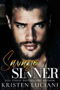 Kristen Luciani — Savage Sinner: An Enemies To Lovers Russian - Italian Dark Mafia Romance (Sinfully Savage Mafia)