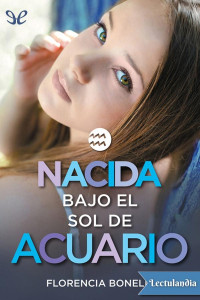 Florencia Bonelli — Nacida bajo el sol de Acuario