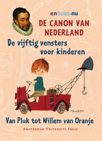 Frits van Oostrom — De Canon Van Nederland Voor Kinderen